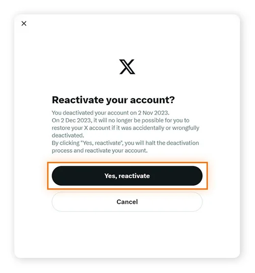 选择是的，重新激活以重新打开您的 X 账户，或取消以保持 Twitter账户停用。